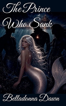 The Prince Who Sank (Why Choose Fairy Tales)