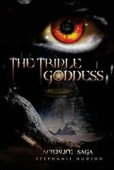 Paperback The Triple Goddess: Afterlife Saga Book