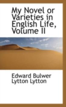 Paperback My Novel or Varieties in English Life, Volume II Book