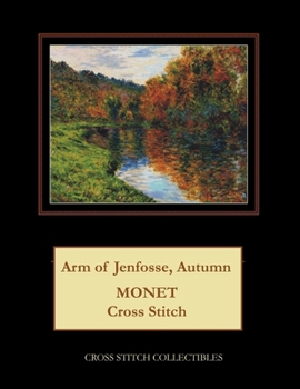 Paperback Arm of Jenfosse, Autumn: Monet Cross Stitch Pattern [Large Print] Book
