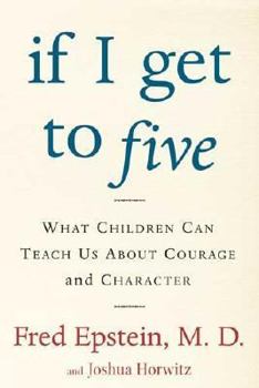 Hardcover If I Get to Five: What Children Can Teach Us about Courage and Character Book