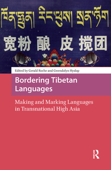 Hardcover Bordering Tibetan Languages: Making and Marking Languages in Transnational High Asia Book