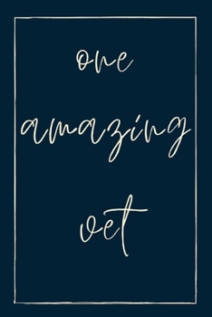 One amazing vet: novelty notebook for vets 6"x9"