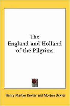 Paperback The England and Holland of the Pilgrims Book