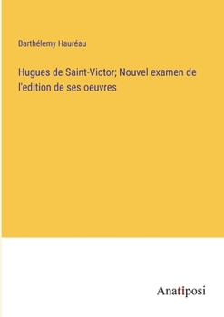 Paperback Hugues de Saint-Victor; Nouvel examen de l'edition de ses oeuvres [French] Book