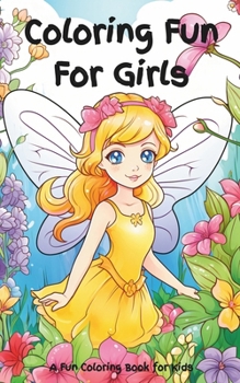 Coloring Fun For Girls: A Fun Coloring Book For Kids