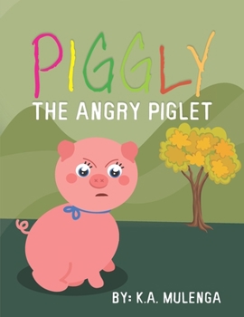 Paperback Piggly the Angry Piglet: A cute and educational story about anger for kids ages 1-3,4-6 Book