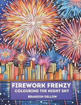 Paperback Firework Frenzy: Colouring the Night Sky Book