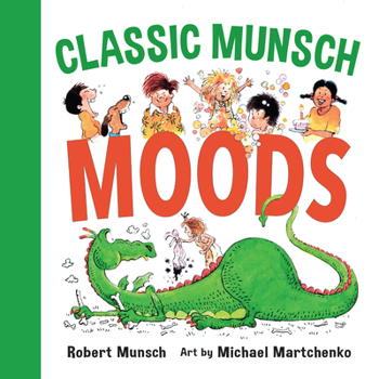 Classic Munsch Moods - Book  of the Classic Munsch Concept Series