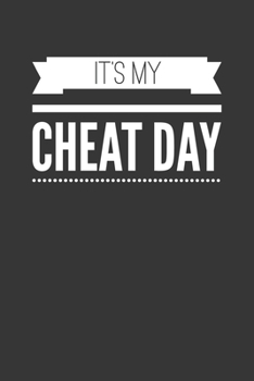 Paperback Its My Cheat Day Notebook: Lined Journal, 120 Pages, 6 x 9, Affordable Gift Journal Matte Finish Book
