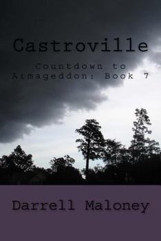 Castroville - Book #7 of the Countdown to Armageddon