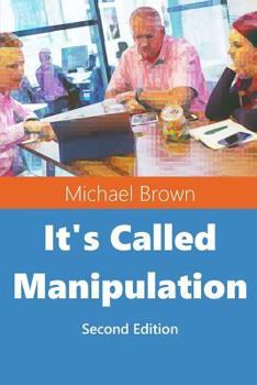 Paperback It's Called Manipulation: Second Edition Book