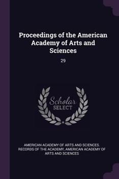 Proceedings of the American Academy of Arts and Sciences, Volume 29