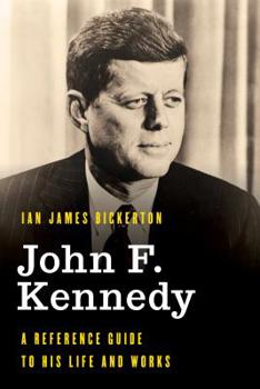Hardcover John F. Kennedy: A Reference Guide to His Life and Works Book