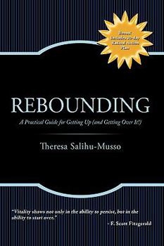 Hardcover Rebounding: A Practical Guide for Getting Up (and Getting Over It!) Book