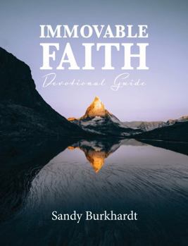 Immovable Faith: Devotional Guide