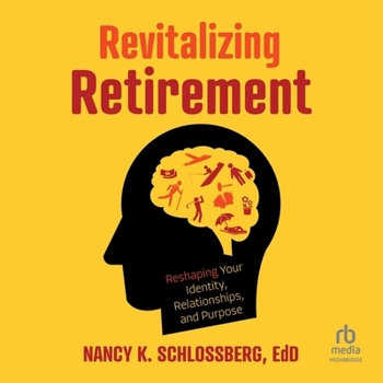 Audio CD Revitalizing Retirement: Reshaping Your Identity, Relationships, and Purpose Book