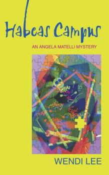 Habeas Campus (Angela Matelli Mysteries) - Book #5 of the Angela Matelli