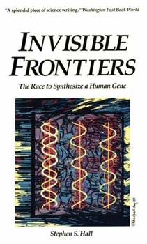 Invisible Frontiers: The Race to Synthesize a Human Gene