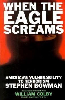 Hardcover When the Eagle Screams: America's Vulnerability to Terrorism Book