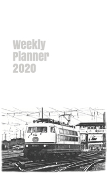Weekly Planner 2020: calendar organizer agenda for railway enthusiasts. 5x8. 120 pages. (european trains)