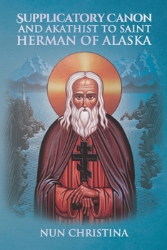 Paperback Supplicatory Canon and Akathist to Saint Herman of Alaska Book
