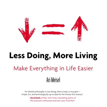 Paperback Less Doing, More Living: Make Everything in Life Easier Book