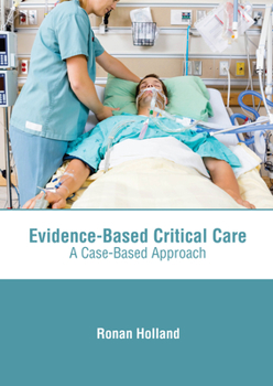 Hardcover Evidence-Based Critical Care: A Case-Based Approach Book