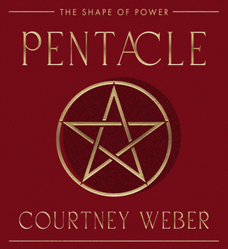 Pentacle: The Shape of Power (The Sacred Talisman Series)