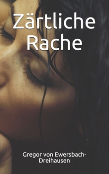 Paperback Zärtliche Rache [German] Book