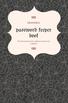 Paperback Erasable password keeper book: Internet Log Book with Alphabetical Tabs, Internet Websites and Passwords Username Keeper SIZE 6x9 Large Print [Large Print] Book