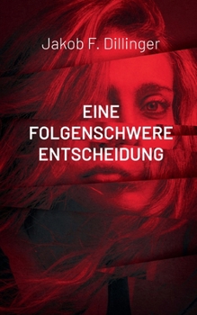 Eine Folgenschwere Entscheidung: Ein Fall f?r Altmaier und Hartmann