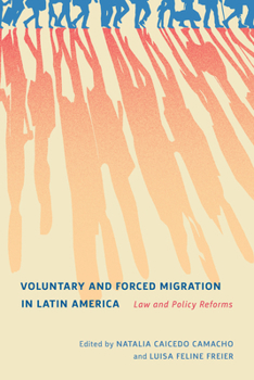 Paperback Voluntary and Forced Migration in Latin America: Law and Policy Reforms Book
