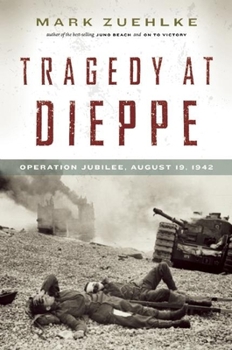 Hardcover Tragedy at Dieppe: Operation Jubilee, August 19, 1942 Book