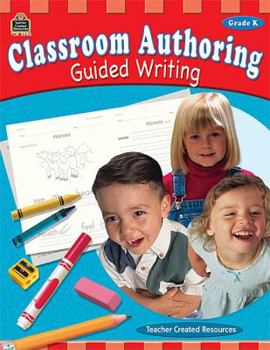 Paperback Classroom Authoring, Kindergarten: Guided Writing Book