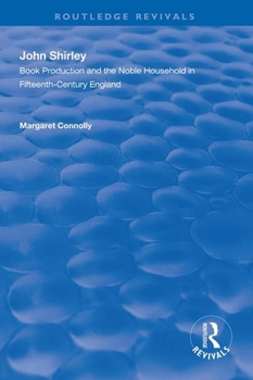 Paperback John Shirley: Book Production in the Noble Household in Fifteenth-Century England Book