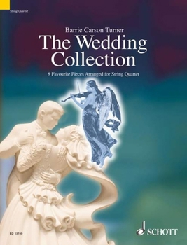 Paperback The Wedding Collection: 8 Favorite Pieces Arranged for String Quartet Book
