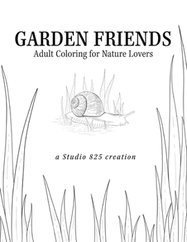 Garden Friends: Adult Coloring for Nature Lovers