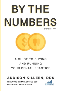 Paperback By the Numbers: A Guide to Buying and Running Your Dental Practice Book