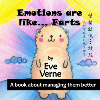 Paperback Emotions are like... Farts: and we can learn to manage them better: (Bilingual edition: Chinese-English) Book