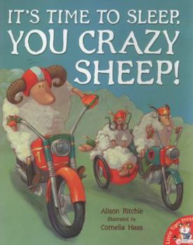 Paperback It's Time to Sleep, You Crazy Sheep!. Alison Ritchie Book