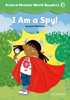 Paperback Oxford Phonics World Readers: Level 3: I Am a Spy! Book