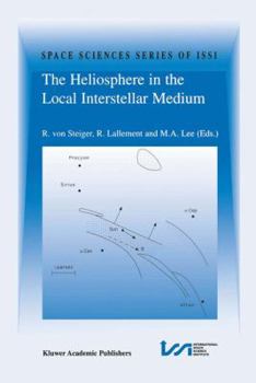 The Heliosphere in the Local Interstellar Medium - Book #1 of the Space Sciences Series of ISSI