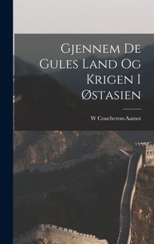 Hardcover Gjennem de Gules Land og Krigen i Østasien [Norwegian] Book