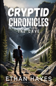 Paperback Cryptid Chronicles: The Cave: A Bigfoot Thriller Book