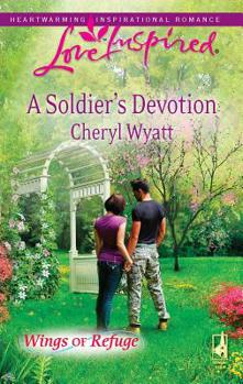 A Soldier's Devotion - Book #6 of the Wings of Refuge