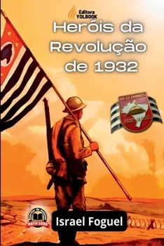 Paperback Heróis Da Revolução De 1932 [Portuguese] Book