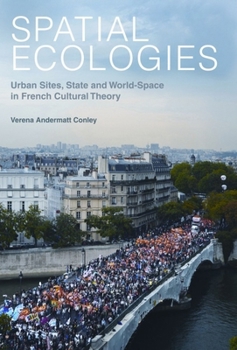 Paperback Spatial Ecologies: Urban Sites, State and World-Space in French Cultural Theory Book