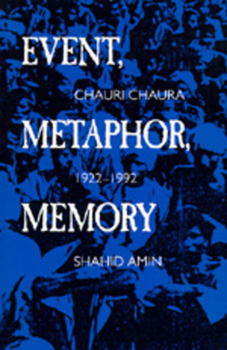 Paperback Event, Metaphor, Memory: Chauri Chaura, 1922-1992 Book