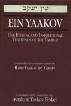 Hardcover Ein Yaakov: The Ethical and Inspirational Teachings of the Talmud Book